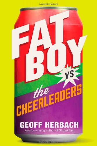 Fat Boy vs. the cheerleaders by Geoff Herbach