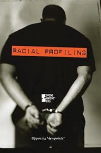 Racial Profiling (Opposing Viewpoints) by David Eric Nelson