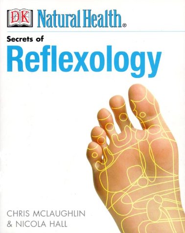 The Secrets of Reflexology by Chris McLaughlin