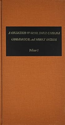 A Collection of Upper South Carolina Genealogical and Family Records Volume I