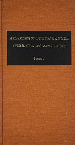 A Collection of Upper South Carolina Genealogical and Family Records Volume I by James E. Wooley