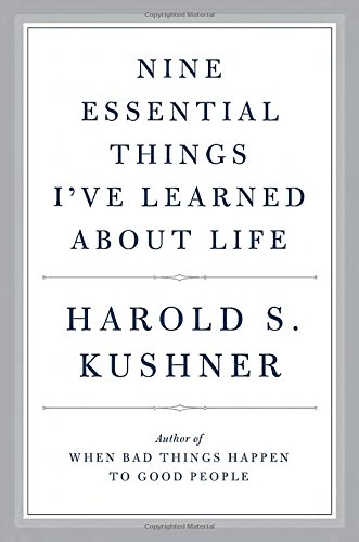 Nine Essential Things I've Learned About Life by Harold S. Kushner