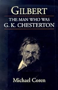 Gilbert: The Man Who Was G. K. Chesterton