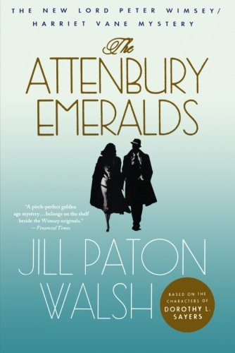 The Attenbury Emeralds: The New Lord Peter Wimsey/Harriet Vane Mystery by Jill Paton Walsh