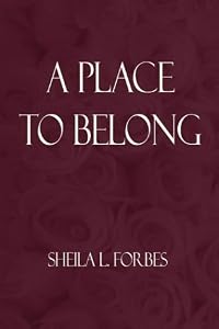 A Place To Belong by Sheila L. Forbes