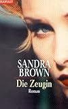 Die Zeugin. Sonderausgabe. - Sandra Brown