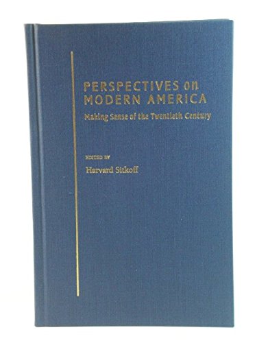 Perspectives on Modern America: Making Sense of the Twentieth Century by Harvard Sitkoff