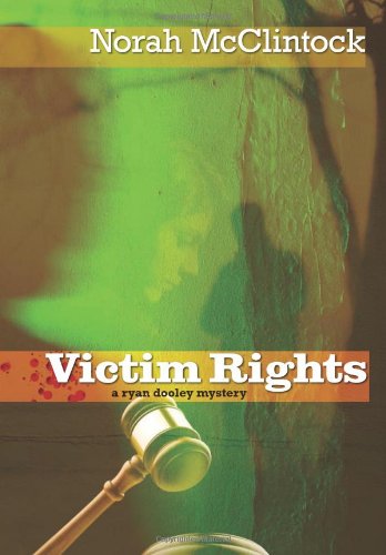 Victim Rights: A Ryan Dooley Mystery (Ryan Dooley Mysteries) by Norah McClintock