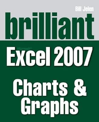Brilliant Microsoft Excel 2007 Charts and Graphs (Brilliant Excel Solutions)