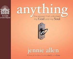 Anything: The Prayer That Unlocked My God and My Soul