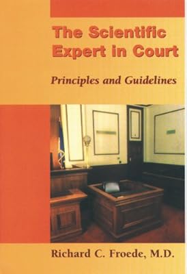 The Scientific Expert in Court: Principles & Guidelines