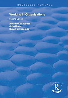 Working in Organisations (Routledge Revivals)