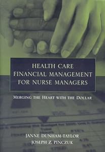 Health Care Financial Management for Nurse Managers by Janne Dunham-Taylor