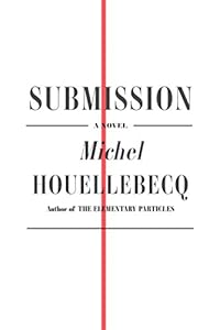 Submission: A Novel by Michel Houellebecq 
			
			
		
		
		
       	 
       		
       			,