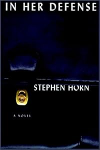 In Her Defense by Stephen Horn