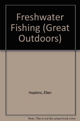Freshwater Fishing (Great Outdoors) by Ellen Hopkins