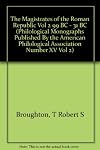 The Magistrates of the Roman Republic. Volume II: 99 B.C. - 31 B.C.