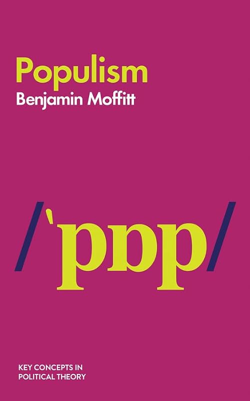Populism (Key Concepts in Political Theory) by Benjamin Moffitt