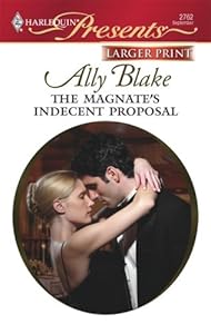 The Magnate's Indecent Proposal by Ally Blake