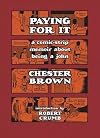 Chester Brown: Paying for It : A Comic-Strip Memoir about Being a John (Hardcover); 2011 Edition