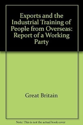 Exports and the industrial training of people from overseas;: Report of a working party