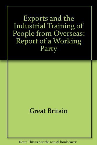 Exports and the industrial training of people from overseas;: Report of a working party by Great Britain