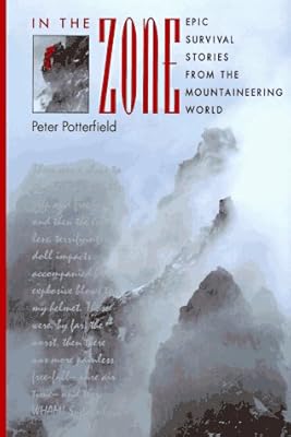 In the Zone: Epic Survival Stories from the Mountaineering World