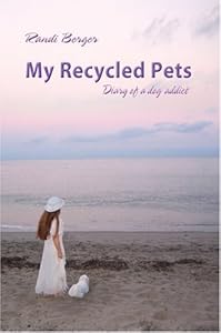 My Recycled Pets by Randi Berger