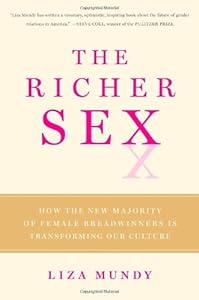 The Richer Sex: How the New Majority of Female Breadwinners Is Transforming Our Culture