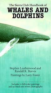 The Sierra Club Handbook of Whales and Dolphins