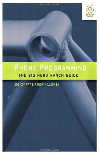 iPhone Programming: The Big Nerd Ranch Guide by Joe Conway
