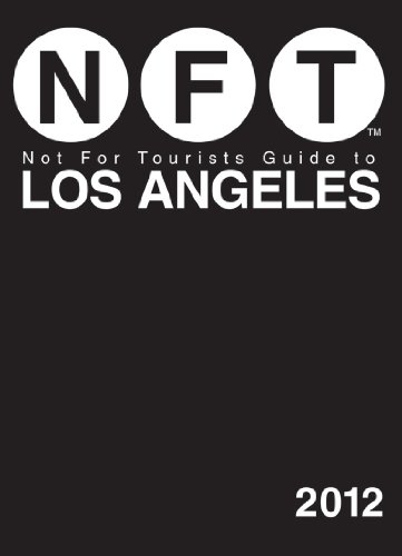 Not For Tourists Guide to Los Angeles: 2012 by Not For Tourists