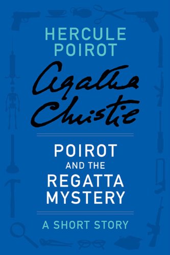 Poirot and the Regatta Mystery (Hercule Poirot Mysteries) by Agatha Christie