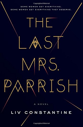 The Last Mrs. Parrish: A Novel by Liv Constantine