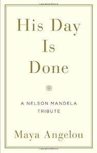 His Day Is Done: A Nelson Mandela Tribute