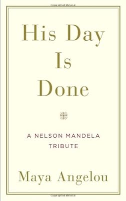 His Day Is Done: A Nelson Mandela Tribute