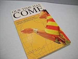Our Time Has Come/African Christian Women Address the Issues of Today by Judy Mbugua