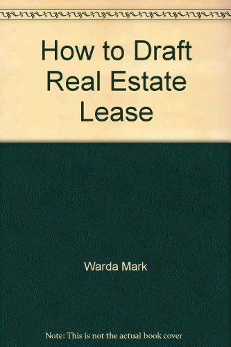 How to Draft Real Estate Lease by Mark Warda