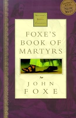 Foxe's Book Of Martyrs Nelson's Royal Classic