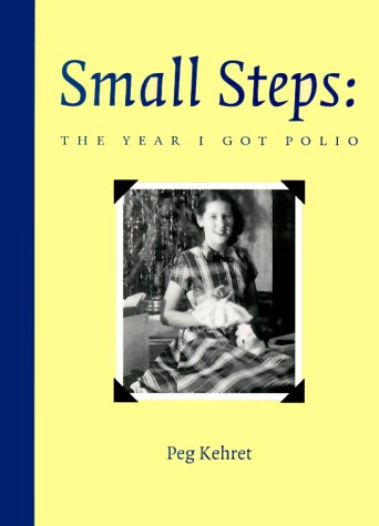 Small steps the year i got polio by Peg Kehret
