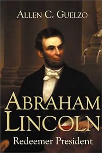 Abraham Lincoln: Redeemer President