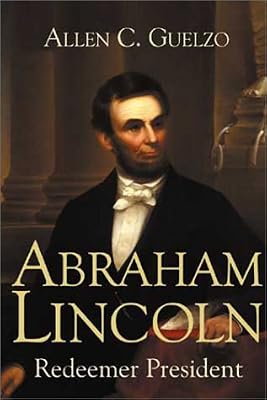 Abraham Lincoln: Redeemer President