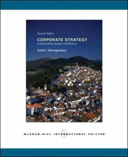 Corporate Strategy: A Resource-Based Approach by David J. Collis