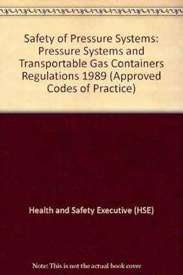 Safety of Pressure Systems: Pressure Systems and Transportable Gas Containers Regulations 1989 (COP)