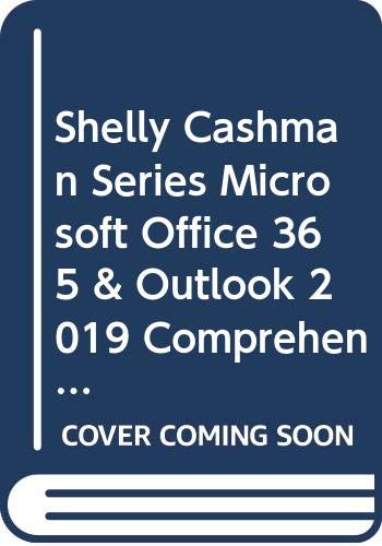 Shelly Cashman Series Microsoft Office 365 & Outlook 2019 Comprehensive, Loose-leaf Version by Corinne Hoisington
