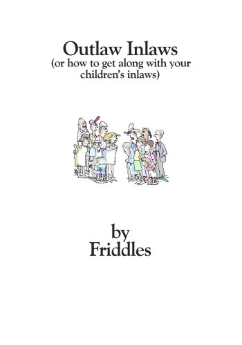 Outlaw Inlaws: (Or How to Get Along with your Children's In Laws) by Frieda Korobkin