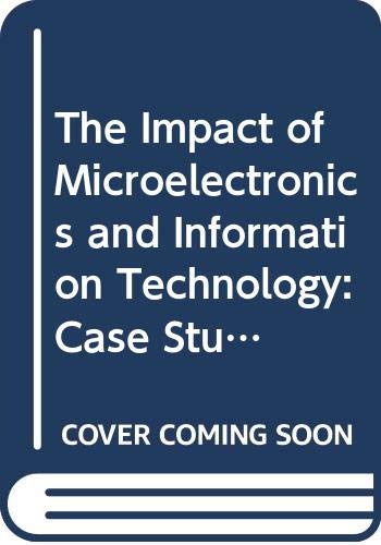 The Impact of Microelectronics and Information Technology: Case Studies in Latin America by Juan F. Rada