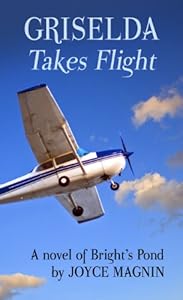 Griselda Takes Flight: A Novel of Bright's Pond