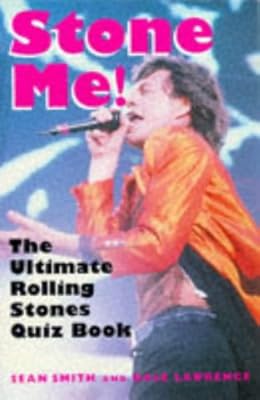 Stone Me!: The Ultimate Rolling Stones Quiz Book
