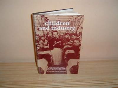 Children and Industry: Child Health and Welfare in North-west Textile Towns During the Nineteenth Century